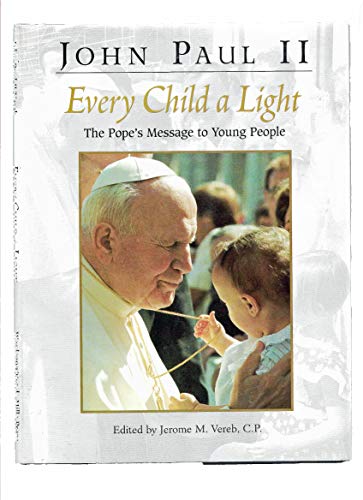 Stock image for Every Child a Light : The Pope's Message to Young People for sale by Better World Books: West