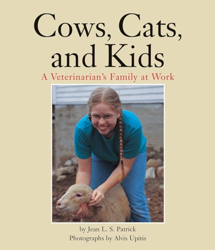 Beispielbild fr Cows, Cats, and Kids: A Veterinarian's Family at Work zum Verkauf von Steve Thorson, Bookseller