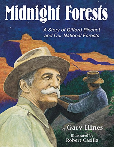 Imagen de archivo de Midnight Forests : A Story of Gifford Pinchot and Our National Forests a la venta por Better World Books