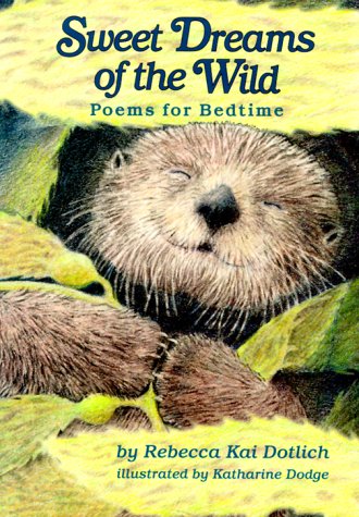 Beispielbild fr Sweet Dreams of the Wild: Poems for Bedtime zum Verkauf von The Yard Sale Store