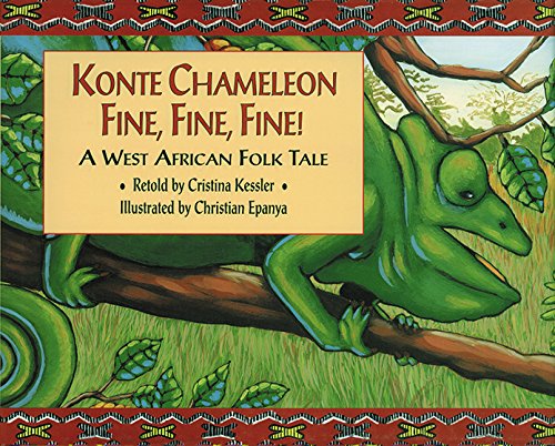 Imagen de archivo de Konte Chameleon Fine, Fine, Fine! : A West African Folk Tale a la venta por Better World Books