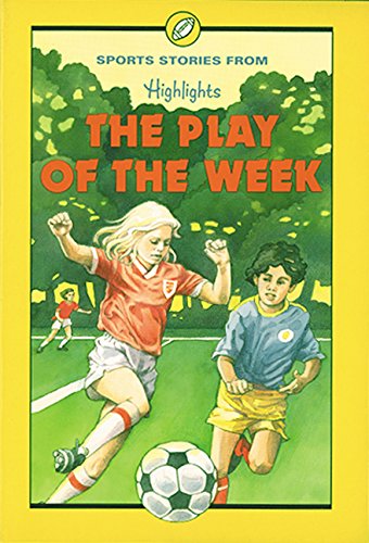 Beispielbild fr The Play of the Week : Selected from Highlights for Children zum Verkauf von Better World Books: West
