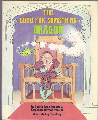 Imagen de archivo de THE GOOD-FOR-SOMETHING DRAGON a la venta por Easton's Books, Inc.