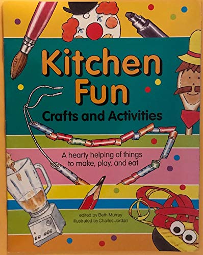Beispielbild fr Kitchen Fun: Crafts and Activities : A Hearty Helping of Things to Make, Play, and Eat zum Verkauf von Wonder Book