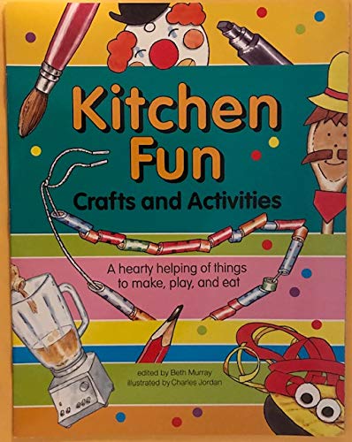 Imagen de archivo de Kitchen Fun: Crafts and Activities : A Hearty Helping of Things to Make, Play, and Eat a la venta por SecondSale