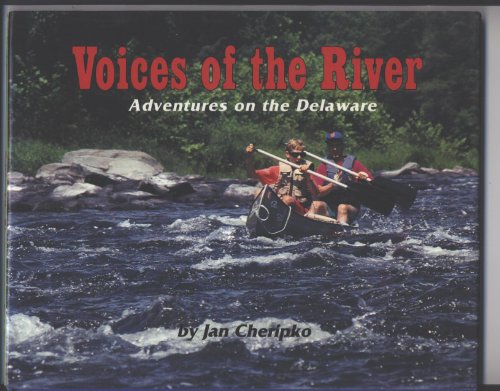 Beispielbild fr Voices of the River : Adventures on the Delaware zum Verkauf von Better World Books
