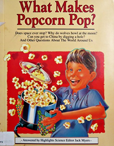 Stock image for What Makes Popcorn Pop?: And Other Questions About the World Around Us for sale by SecondSale