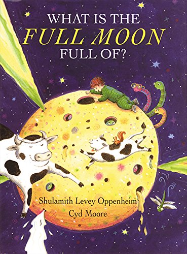 Stock image for What Is the Full Moon Full Of? for sale by ThriftBooks-Atlanta