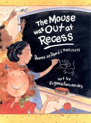 Mouse Was Out at Recess (9781563975509) by Harrison, David L.