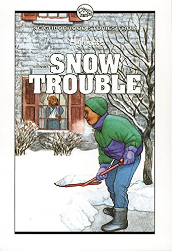 Snow Trouble (9781563976070) by Children, Highlights For