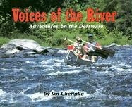 Beispielbild fr Voices of the River : Adventures on the Delaware zum Verkauf von Black and Read Books, Music & Games