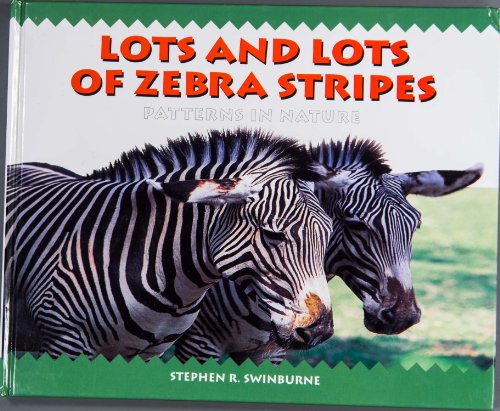 Stock image for Lots and Lots of Zebra Stripes : Patterns in Nature for sale by Better World Books