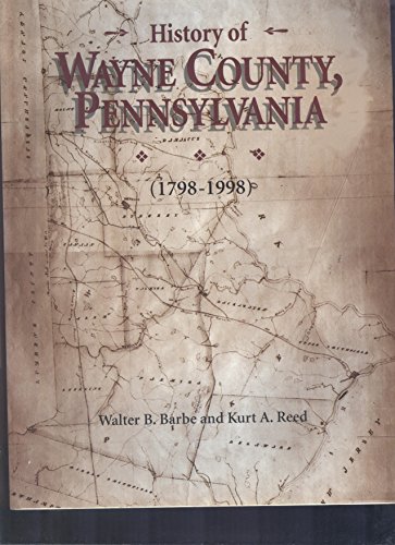 Stock image for History of Wayne County, Pennsylvania (1798-1998) for sale by HPB-Red