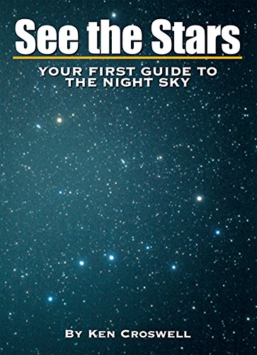 Stock image for See the Stars: Your First Guide to the Night Sky for sale by HPB-Emerald