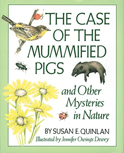 Stock image for The Case of the Mummified Pigs, The: And Other Mysteries in Nature for sale by SecondSale