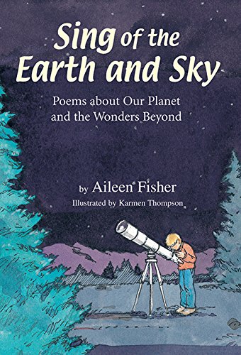 Stock image for Sing of the Earth and Sky : Poems about Our Planet and the Wonders Beyond for sale by Better World Books