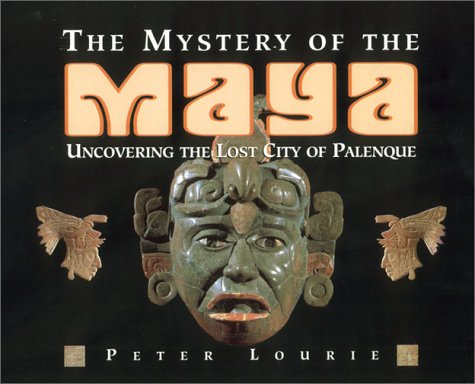 9781563978395: The Mystery of the Maya: Uncovering the Lost City of Palenque