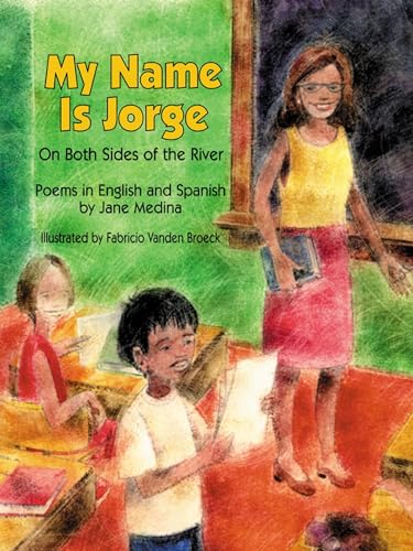 Stock image for My Name is Jorge: On Both Sides of the River (Poems in Spanish and English) for sale by Your Online Bookstore