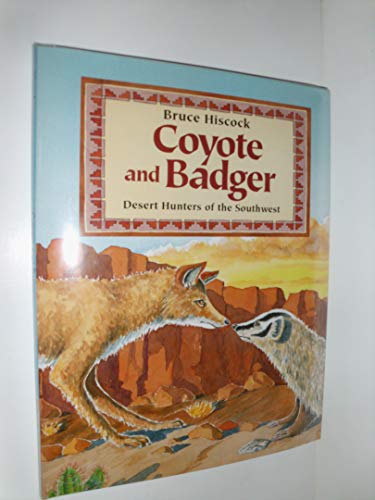 Beispielbild fr Coyote and Badger : Desert Hunters of the Southwest zum Verkauf von Better World Books