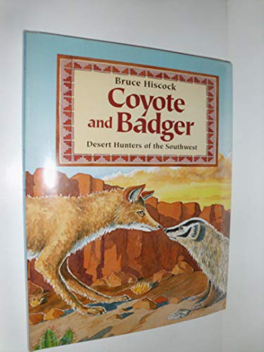 Stock image for Coyote and Badger : Desert Hunters of the Southwest for sale by Better World Books