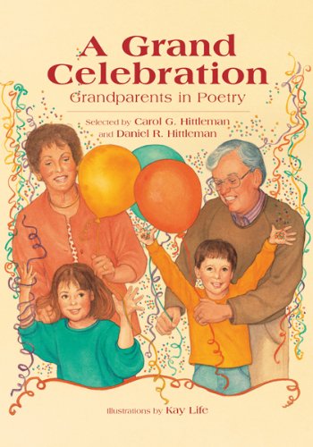 Stock image for A Grand Celebration : Grandparents in Poetry for sale by Better World Books