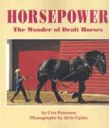 Imagen de archivo de Horsepower: The Wonder of Draft Horses a la venta por SecondSale
