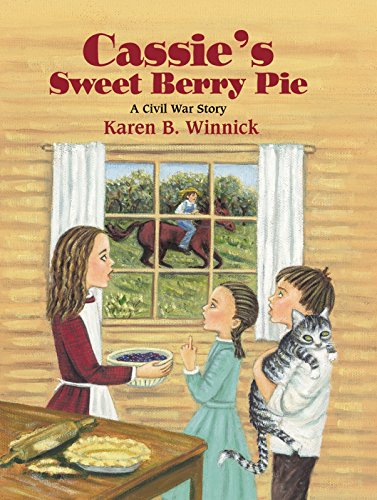 Beispielbild fr Cassie's Sweet Berry Pie : A Civil War Story zum Verkauf von Better World Books