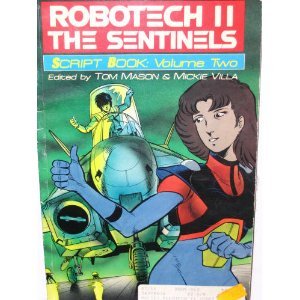 Robotech Ii, the Sentinels: Script Book (9781563980367) by Mason, Tom