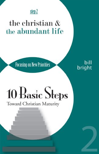 Stock image for The Christian and the Abundant Life: Focusing on New Priorities (Ten Basic Steps Toward Christian Maturity, Step 2) for sale by SecondSale