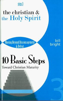 Stock image for The Christian and the Holy Spirit: Moving Beyond Discouragement and Defeat (Ten Basic Steps Toward Christian Maturity, Step 3) for sale by SecondSale