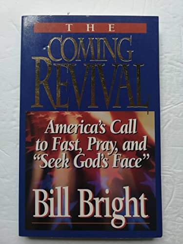 Beispielbild fr The Coming Revival : America's Call to Fast, Pray and Seek God's Face zum Verkauf von Better World Books