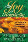 Beispielbild fr The Joy of Hospitality : Fun Ideas for Evangelistic Entertaining zum Verkauf von Better World Books