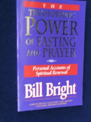 Stock image for The Transforming Power of Fasting and Prayer: Personal Accounts of Spiritual Renewal for sale by Dream Books Co.