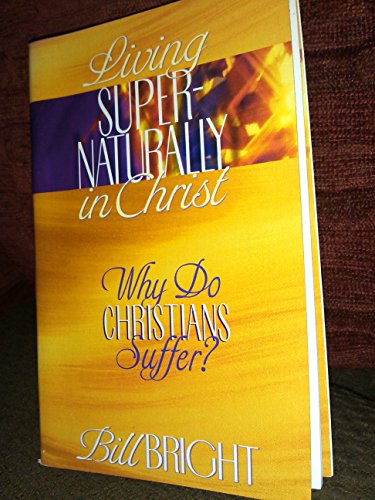 Beispielbild fr Living Supernaturally in Christ zum Verkauf von Gulf Coast Books