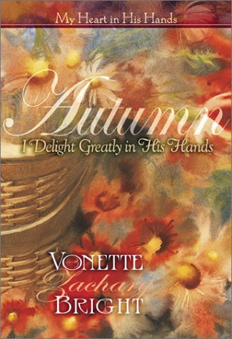 Beispielbild fr Autumn: I Delight Greatly in His Hands (My Heart in His Hands) zum Verkauf von Wonder Book