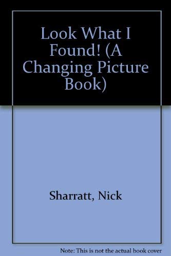 9781564020178: Look What I Found! (A Changing Picture Book)