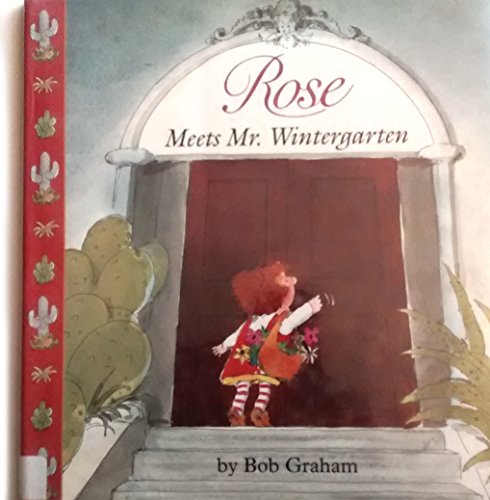 Rose Meets Mr. Wintergarten (9781564020390) by Graham, Bob