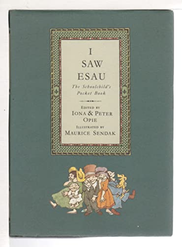 Stock image for I Saw Esau: The Schoolchild's Pocket Book Opie, Iona; Opie, Peter and Sendak, Maurice for sale by Orphans Treasure Box