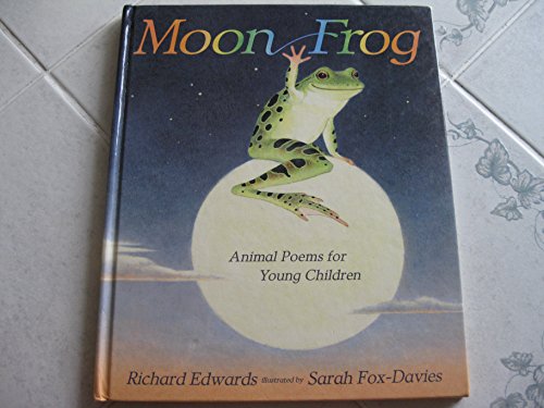 Beispielbild fr Moon Frog : Animal Poems for Young Children zum Verkauf von Better World Books