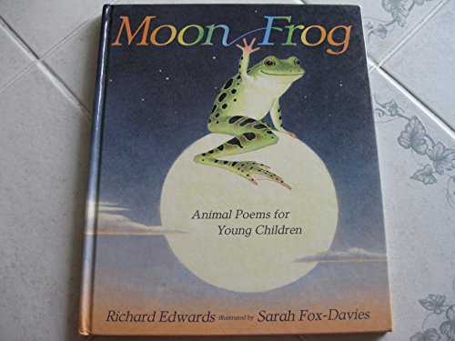 Imagen de archivo de Moon Frog : Animal Poems for Young Children a la venta por Better World Books