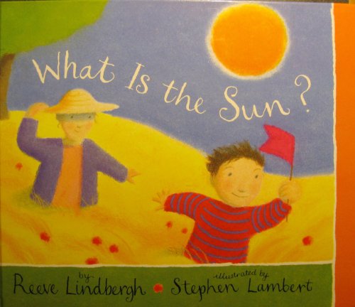 Beispielbild fr What Is the Sun? zum Verkauf von Better World Books