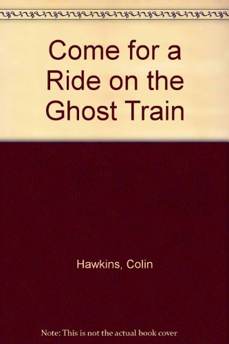 Beispielbild fr Come for a Ride on the Ghost Train zum Verkauf von Wonder Book