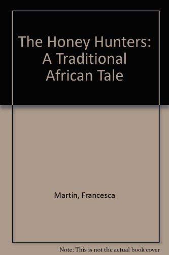 9781564022769: The Honey Hunters: A Traditional African Tale