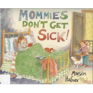 Stock image for Mommies Don't Get Sick! for sale by ThriftBooks-Atlanta