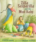 Stock image for Zilla Sasparilla and the Mud Baby for sale by ThriftBooks-Atlanta