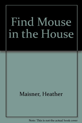 Stock image for Find Mouse in the House: Lift the flap-follow the clue for sale by Wonder Book