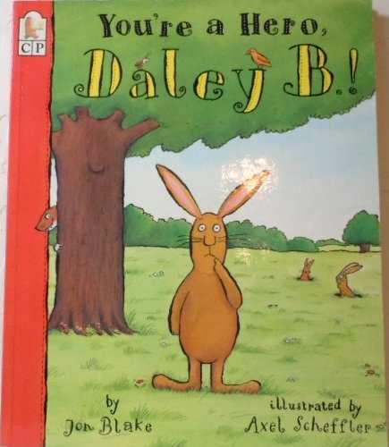 Stock image for You're a Hero, Daley B.! for sale by Once Upon A Time Books