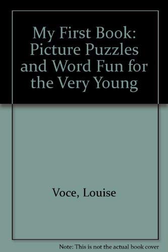 Stock image for My First Book : Picture Puzzles and Word Fun for the Very Young for sale by Better World Books
