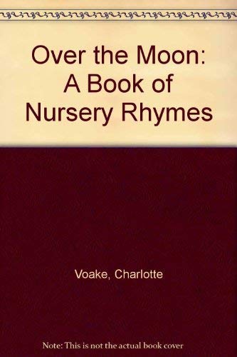 9781564023766: Over the Moon: A Book of Nursery Rhymes