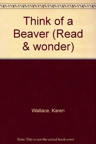 Stock image for Think of a Beaver (Read and Wonder) for sale by Wonder Book